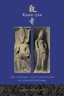 Kuan-Yin The Chinese Transformation of Avalokitesvara  9780231120296 Front Cover