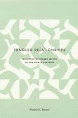 Tangled Relationships Boundary Issues and Dual Relationships in the Human Services  9780231121170 Front Cover