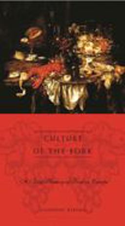 Culture of the Fork A Brief History of Everyday Food and Haute Cuisine in Europe  9780231121507 Front Cover