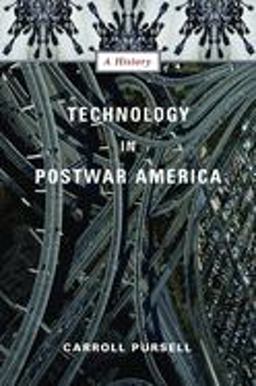 Technology in Postwar America A History  9780231123044 Front Cover