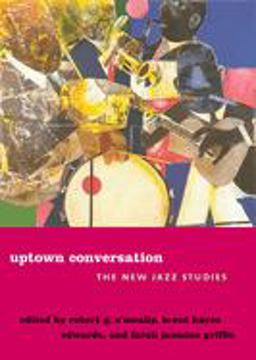 Uptown Conversation The New Jazz Studies  9780231123518 Front Cover
