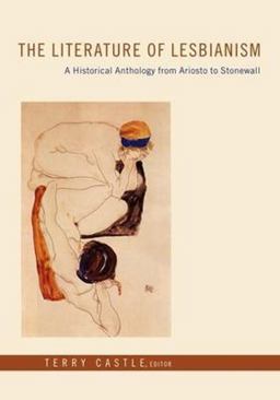 Literature of Lesbianism A Historical Anthology from Ariosto to Stonewall  9780231125116 Front Cover