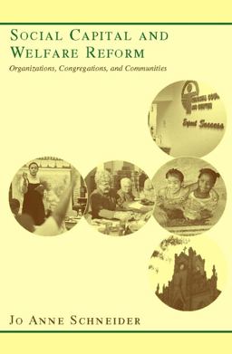 Social Capital and Welfare Reform Organizations, Congregations, and Communities  9780231126519 Front Cover