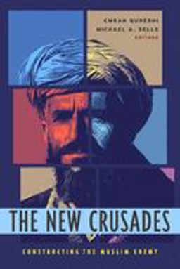 New Crusades Constructing the Muslim Enemy  9780231126670 Front Cover