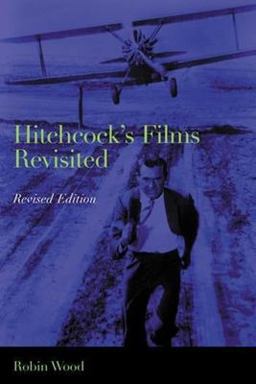Hitchcock's Films Revisited 2nd 9780231126953 Front Cover
