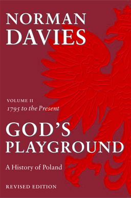God's Playground A History of Poland: 1795 to the Present Day, Vol. 2 2nd 9780231128193 Front Cover