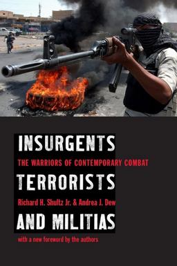 Insurgents, Terrorists, and Militias The Warriors of Contemporary Combat  9780231129831 Front Cover