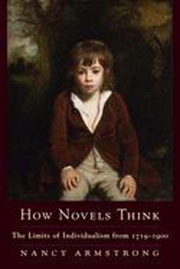How Novels Think The Limits of Individualism From 1719-1900  9780231130592 Front Cover