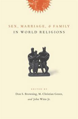 Sex, Marriage, and Family in World Religions  9780231131179 Front Cover