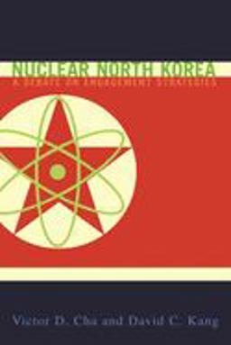 Nuclear North Korea A Debate on Engagement Strategies  9780231131285 Front Cover