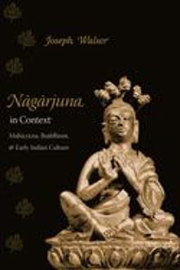 Nagarjuna in Context Mahayana Buddhism and Early Indian Culture  9780231131643 Front Cover