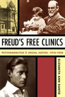 Freud's Free Clinics Psychoanalysis and Social Justice, 1918-1938  9780231131810 Front Cover
