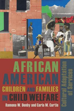 African American Children and Families in Child Welfare Cultural Adaptation of Services  9780231131858 Front Cover