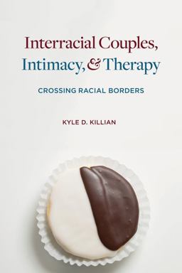 Interracial Couples, Intimacy, and Therapy Crossing Racial Borders  9780231132954 Front Cover
