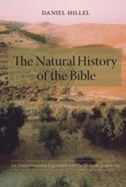 Natural History of the Bible An Environmental Exploration of the Hebrew Scriptures  9780231133630 Front Cover
