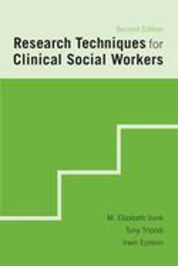 Research Techniques for Clinical Social Workers 2nd 9780231133890 Front Cover