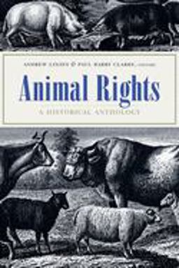 Animal Rights A Historical Anthology  9780231134217 Front Cover