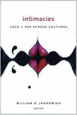 Intimacies Love and Sex Across Cultures  9780231134378 Front Cover
