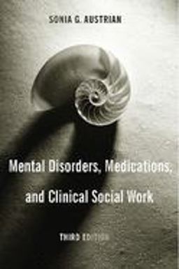 Mental Disorders, Medications, and Clinical Social Work 3rd 9780231135160 Front Cover