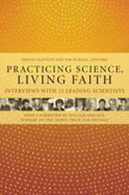 Practicing Science, Living Faith Interviews with Twelve Leading Scientists  9780231135764 Front Cover