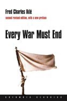 Every War Must End 2nd 9780231136679 Front Cover
