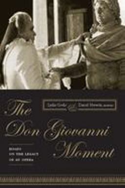 Don Giovanni Moment Essays on the Legacy of an Opera  9780231137546 Front Cover