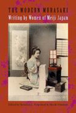 Modern Murasaki Writing by Women of Meiji Japan  9780231137751 Front Cover