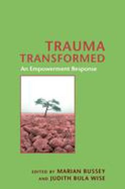Trauma Transformed An Empowerment Response  9780231138338 Front Cover