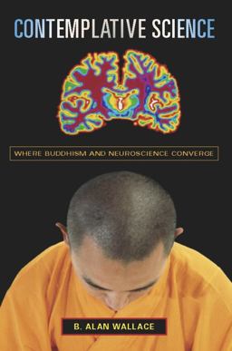 Contemplative Science Where Buddhism and Neuroscience Converge  9780231138352 Front Cover