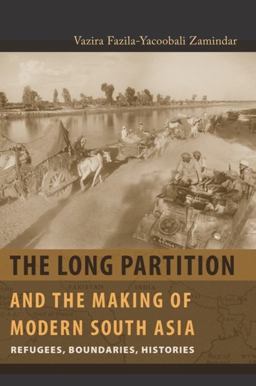 Long Partition and the Making of Modern South Asia Refugees, Boundaries, Histories  9780231138475 Front Cover