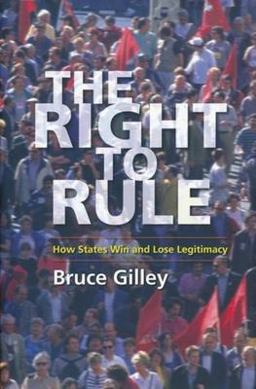 Right to Rule How States Win and Lose Legitimacy  9780231138727 Front Cover