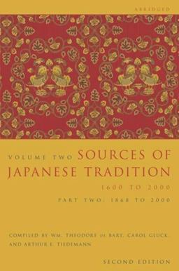 Sources of Japanese Tradition, Abridged 1600 to 2000; Part 2: 1868 To 2000 2nd 9780231139199 Front Cover