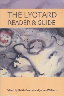 The Lyotard Reader and Guide The Lyotard Reader and Guide