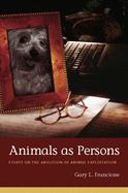 Animals As Persons Essays on the Abolition of Animal Exploitation  9780231139519 Front Cover