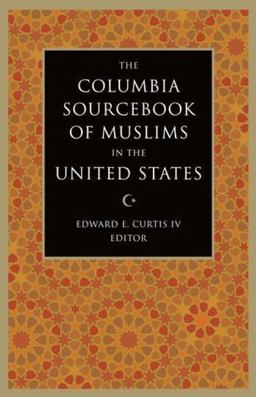 Columbia Sourcebook of Muslims in the United States  9780231139571 Front Cover