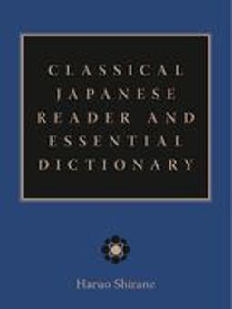 Classical Japanese Reader and Essential Dictionary  9780231139908 Front Cover