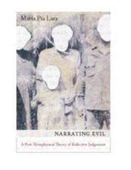 Narrating Evil A Postmetaphysical Theory of Reflective Judgment  9780231140300 Front Cover