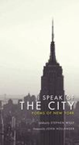 I Speak of the City Poems of New York  9780231140652 Front Cover