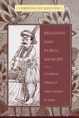 Religion and Public Memory A Cultural History of Saint Namdev in India  9780231141857 Front Cover