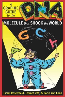 DNA: a Graphic Guide to the Molecule That Shook the World 2nd 9780231142717 Front Cover