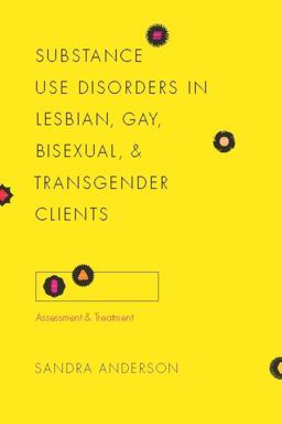 Substance Use Disorders in Lesbian, Gay, Bisexual, and Transgender Clients Substance Use Disorders in Lesbian, Gay, Bisexual, and Transgender Clients