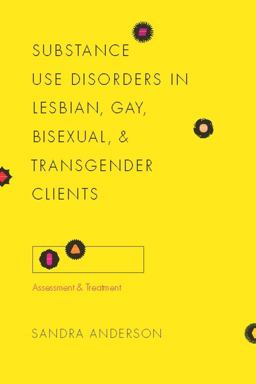 Substance Use Disorders in Lesbian, Gay, Bisexual, and Transgender Clients Substance Use Disorders in Lesbian, Gay, Bisexual, and Transgender Clients