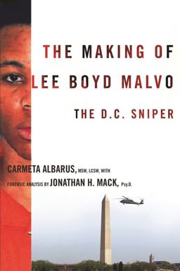 Making of Lee Boyd Malvo The D. C. Sniper  9780231143103 Front Cover