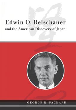 Edwin O. Reischauer and the American Discovery of Japan  9780231143547 Front Cover