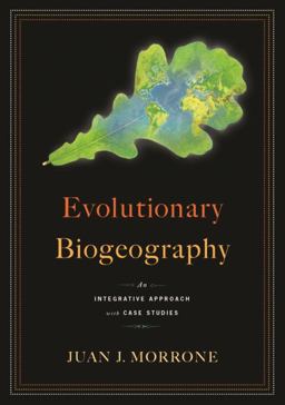 Evolutionary Biogeography An Integrative Approach with Case Studies  9780231143783 Front Cover