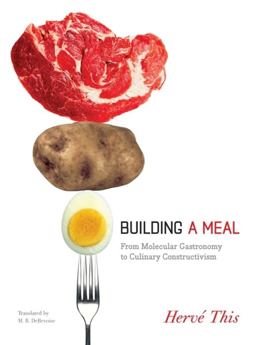 Building a Meal From Molecular Gastronomy to Culinary Constructivism  9780231144667 Front Cover
