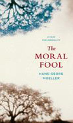 Moral Fool A Case for Amorality 2nd 9780231145091 Front Cover