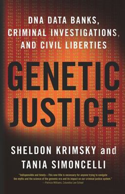 Genetic Justice DNA Data Banks, Criminal Investigations, and Civil Liberties  9780231145213 Front Cover