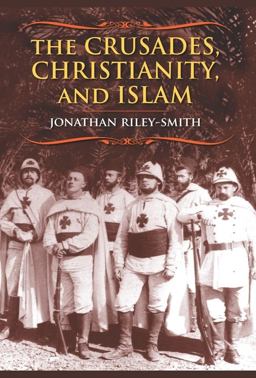 Crusades, Christianity, and Islam  9780231146258 Front Cover