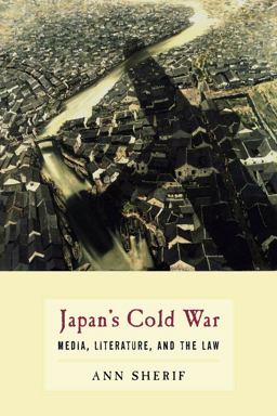Japan's Cold War Media, Literature, and the Law  9780231146623 Front Cover